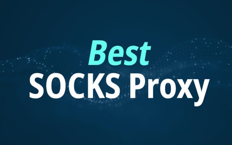 Best SOCKS Proxy Providers