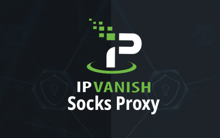 How to setup IPVanish SOCKS proxy