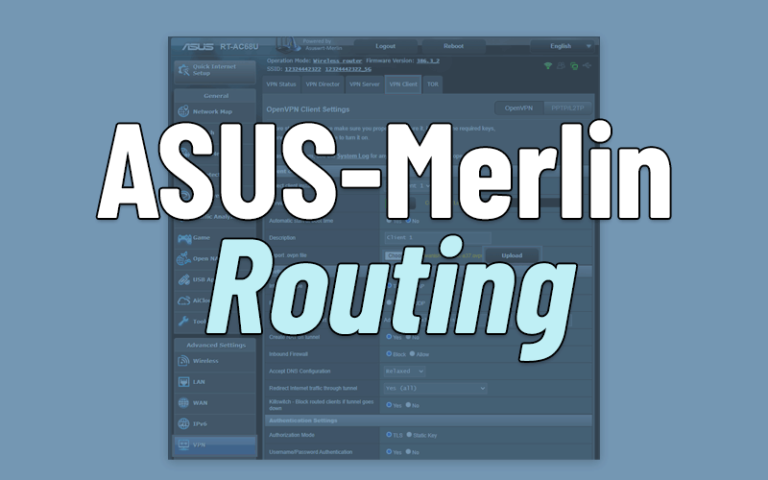 Asuswrt-Merlin Selective Routing policy rules & Kill Switch
